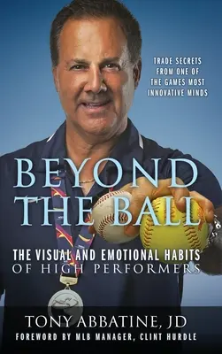 Za loptou: Vizuálne a emocionálne návyky vysoko výkonných ľudí - Beyond the Ball: The Visual and Emotional Habits of High Performers