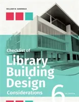 Checklist of Library Building Design Considerations, Sixth Edition (Kontrolný zoznam návrhov budov knižníc, šieste vydanie) - Checklist of Library Building Design Considerations, Sixth Edition