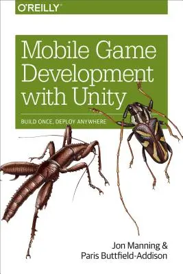 Vývoj mobilných hier pomocou Unity: Zostavte raz, nasaďte kdekoľvek - Mobile Game Development with Unity: Build Once, Deploy Anywhere