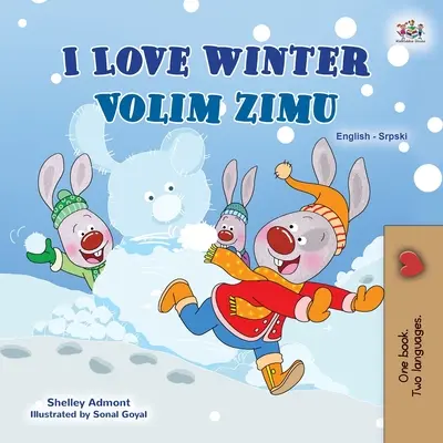Milujem zimu (Anglicko-srbská dvojjazyčná kniha pre deti - Latinská abeceda) - I Love Winter (English Serbian Bilingual Book for Kids - Latin Alphabet)