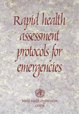 Protokoly rýchleho hodnotenia zdravotného stavu v núdzových situáciách - Rapid Health Assessment Protocols for Emergencies