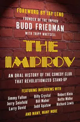 Improvizácia: ústna história komediálneho klubu, ktorý spôsobil revolúciu v stand-upe - The Improv: An Oral History of the Comedy Club That Revolutionized Stand-Up