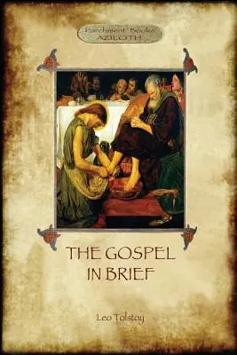 Evanjelium v skratke - Tolstého život Krista (Aziloth Books) - The Gospel in Brief - Tolstoy's Life of Christ (Aziloth Books)