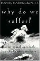 Prečo trpíme? A Scriptural Approach to the Human Condition (Biblický prístup k ľudskému stavu) - Why Do We Suffer?: A Scriptural Approach to the Human Condition