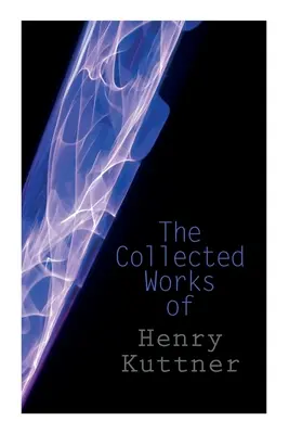 Súborné dielo Henryho Kuttnera: Salemský horor, Chameleónsky muž, Ja, upír - The Collected Works of Henry Kuttner: The Ego Machine, Where the World is Quiet, I, the Vampire, The Salem Horror, Chameleon Man