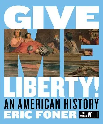 Daj mi slobodu! Americká história - Give Me Liberty!: An American History