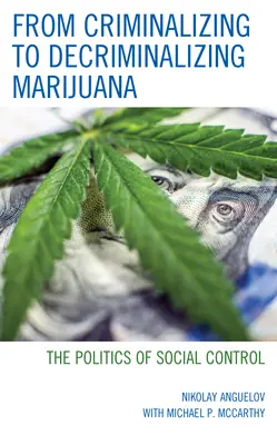 Od kriminalizácie k dekriminalizácii marihuany: Politika sociálnej kontroly - From Criminalizing to Decriminalizing Marijuana: The Politics of Social Control