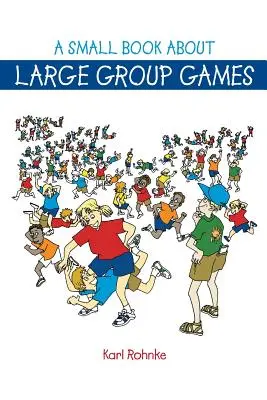 Malá kniha o hrách pre veľké skupiny - A Small Book About Large Group Games