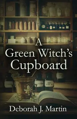 Skriňa zelenej čarodejnice - A Green Witch's Cupboard