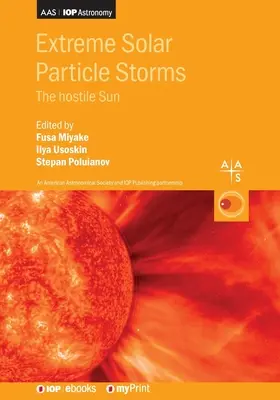 Extrémne búrky slnečných častíc: Nepriateľské Slnko - Extreme Solar Particle Storms: The hostile Sun