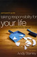 Prevzatie zodpovednosti za svoj život: Pretože nikto iný to neurobí - Taking Responsibility for Your Life: Because Nobody Else Will