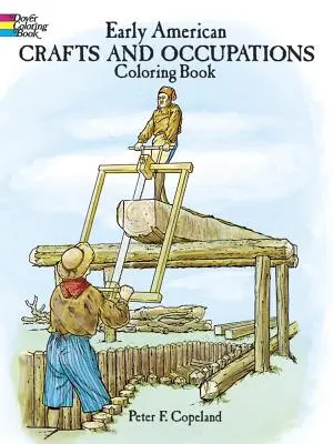 Rané americké remeslá a povolania Omaľovánka - Early American Crafts and Occupations Coloring Book