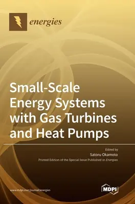 Malé energetické systémy s plynovými turbínami a tepelnými čerpadlami - Small-Scale Energy Systems with Gas Turbines and Heat Pumps