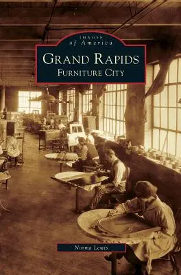 Grand Rapids: Nábytok City - Grand Rapids: Furniture City