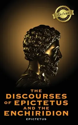 Epiktétove rozpravy a Enchiridion (Deluxe Library Binding) - The Discourses of Epictetus and the Enchiridion (Deluxe Library Binding)