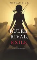 Vládca, súper, vyhnanec (Z korún a slávy-kniha 7) - Ruler, Rival, Exile (Of Crowns and Glory-Book 7)