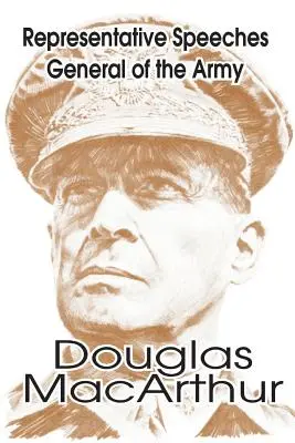 Reprezentatívne prejavy armádneho generála Douglasa MacArthura - Representative Speeches of General of the Army Douglas MacArthur