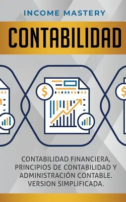 Contabilidad: Contabilidad financiera, principios de contabilidad y administracin contable. Zjednodušená verzia - Contabilidad: Contabilidad financiera, principios de contabilidad y administracin contable. Version simplificada