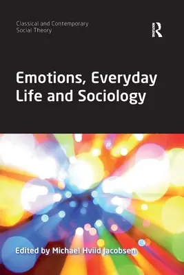 Emócie, každodenný život a sociológia - Emotions, Everyday Life and Sociology