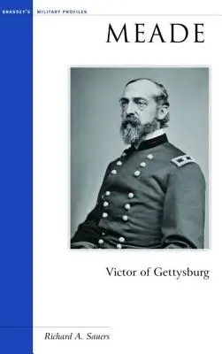Meade: Víťaz pri Gettysburgu - Meade: Victor of Gettysburg