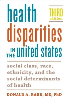 Rozdiely v zdraví v Spojených štátoch: Sociálna trieda, rasa, etnicita a sociálne determinanty zdravia - Health Disparities in the United States: Social Class, Race, Ethnicity, and the Social Determinants of Health