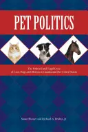 Politika domácich zvierat: Politická a právna politika: Politický a právny život mačiek, psov a koní v Kanade a Spojených štátoch - Pet Politics: The Political and Legal Lives of Cats, Dogs, and Horses in Canada and the United States
