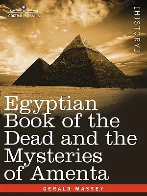 Egyptská kniha mŕtvych a tajomstvá Amenta - Egyptian Book of the Dead and the Mysteries of Amenta