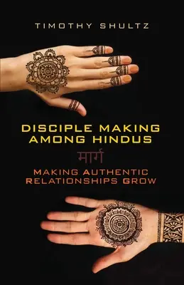 Vytváranie učeníkov medzi hinduistami: Vytváranie autentických vzťahov - Disciple Making among Hindus: Making Authentic Relationships Grow