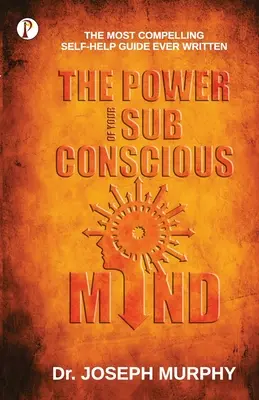 Sila vášho podvedomia - The Power of your Subconscious Mind