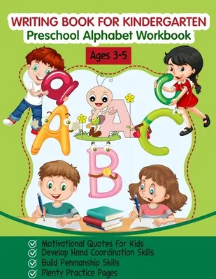 Kniha na písanie pre materské školy: Pracovný zošit s abecedou pre predškolákov - Writing Book for Kindergarten: Preschool Alphabet Workbook