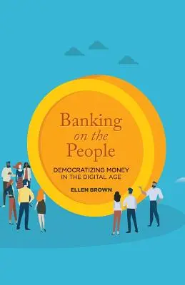 Banking on the People: Demokratizácia peňazí v digitálnom veku - Banking on the People: Democratizing Money in the Digital Age