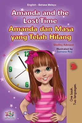 Amanda a stratený čas (Anglická malajská dvojjazyčná kniha pre deti) - Amanda and the Lost Time (English Malay Bilingual Book for Kids)