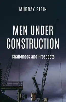Muži vo výstavbe: Výzvy a perspektívy - Men Under Construction: Challenges and Prospects