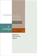 Je kritika sekulárna? Rúhanie, urážka a sloboda prejavu - Is Critique Secular?: Blasphemy, Injury, and Free Speech