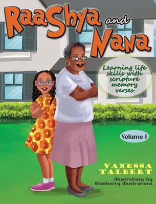 RaaShya a Nana Učenie sa životným zručnostiam s pamäťovými veršami z Písma: Diel 1 - RaaShya and Nana Learning life skills with scripture memory verses: Volume 1