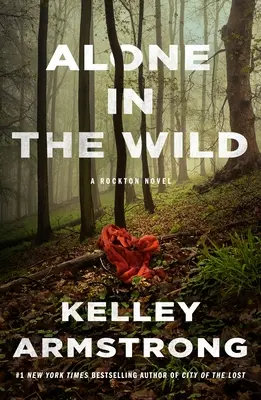 Sám v divočine: román z Rocktonu - Alone in the Wild: A Rockton Novel
