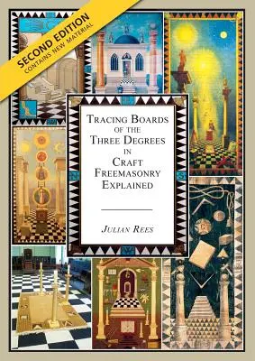 Vysvetlenie troch stupňov slobodomurárskeho remesla: Druhé vydanie - Tracing Boards of the Three Degrees in Craft Freemasonry Explained: Second Edition