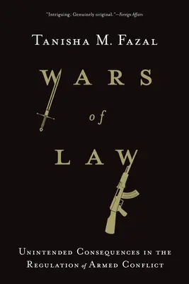 Vojny práva: Nezamýšľané dôsledky v regulácii ozbrojených konfliktov - Wars of Law: Unintended Consequences in the Regulation of Armed Conflict