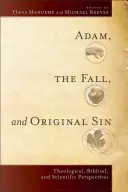 Adam, pád a prvotný hriech: teologický, biblický a vedecký pohľad - Adam, the Fall, and Original Sin: Theological, Biblical, and Scientific Perspectives
