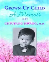 Dospelé dieťa: Memoáre - Grown-Up Child: A Memoir