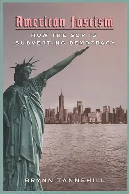 Americký fašizmus: Ako GOP rozvracia demokraciu - American Fascism: How the GOP Is Subverting Democracy