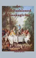 Staromódne vďakyvzdanie - An Old-Fashioned Thanksgiving