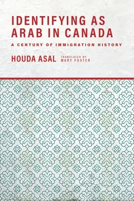 Identifikácia ako Arab v Kanade: Storočie histórie prisťahovalectva - Identifying as Arab in Canada: A Century of Immigration History