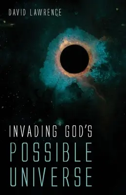 Invázia do Božieho možného vesmíru - Invading God's Possible Universe
