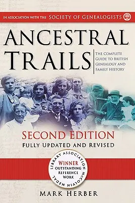Stopy predkov: Kompletný sprievodca britskou genealógiou a rodinnou históriou. Druhé, plne aktualizované a revidované vydanie - Ancestral Trails: The Complete Guide to British Genealogy and Family History. Second Edition, Fully Updated and Revised