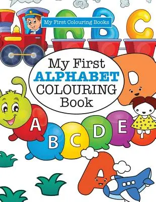Moja prvá omaľovánka ALFABETA („Crazy Colouring For Kids“) - My First ALPHABET Colouring Book ( Crazy Colouring For Kids)