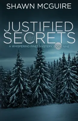Oprávnené tajomstvá: Záhada Whispering Pines, kniha 9 - Justified Secrets: A Whispering Pines Mystery, Book 9