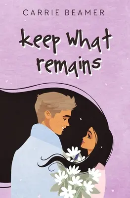 Ponechať si to, čo zostáva - Keep What Remains