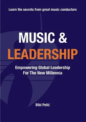 Hudba a vedenie: Posilnenie globálneho vodcovstva pre nové tisícročia - Music and Leadership: Empowering Global Leadership For The New Millennia
