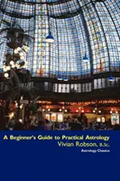 Praktická astrológia pre začiatočníkov - A Beginner's Guide to Practical Astrology